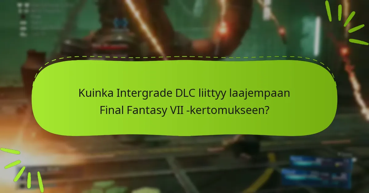 Kuinka Intergrade DLC parantaa alkuperäistä peliä?