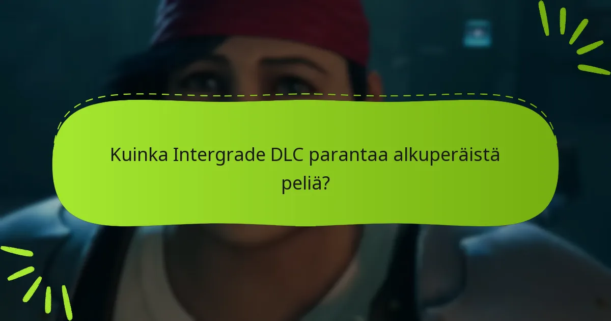 Mitkä pelimekaniikat esitellään Intergrade DLC:ssä?
