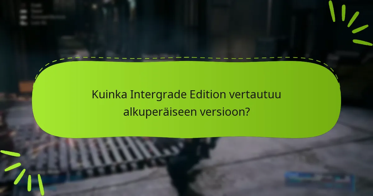 Mitkä ovat päivitysmerkinnät Final Fantasy VII Remake: Intergrade Editionille?