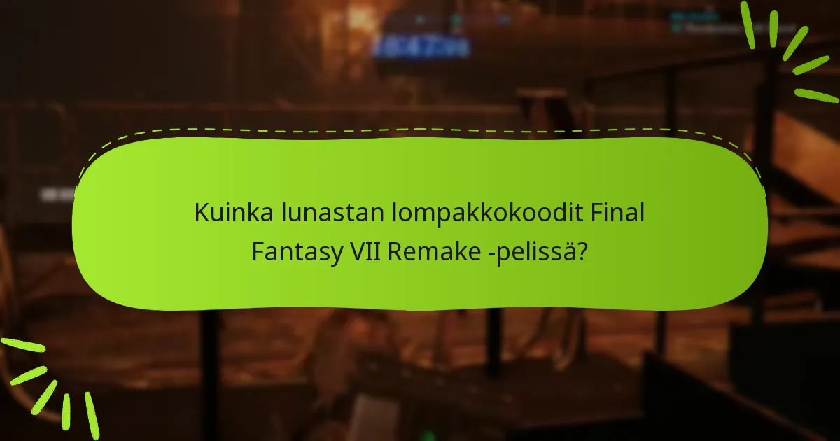 Kuinka lunastan lompakkokoodit Final Fantasy VII Remake -pelissä?