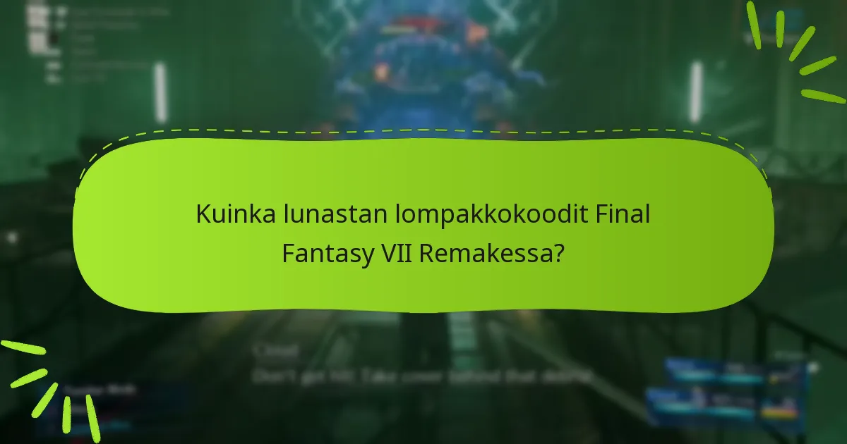 Mitkä ovat lompakkokoodien rajoitukset Final Fantasy VII Remakessa?