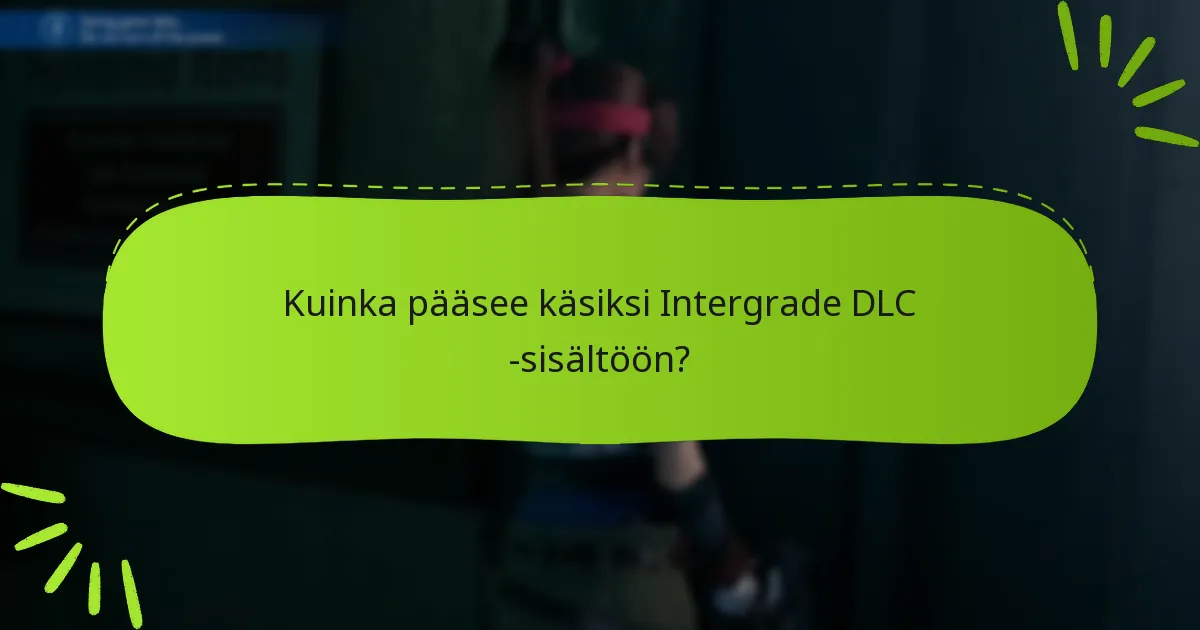Mitkä ovat viimeisimmät päivitykset Final Fantasy VII Remake: Intergrade DLC:lle?