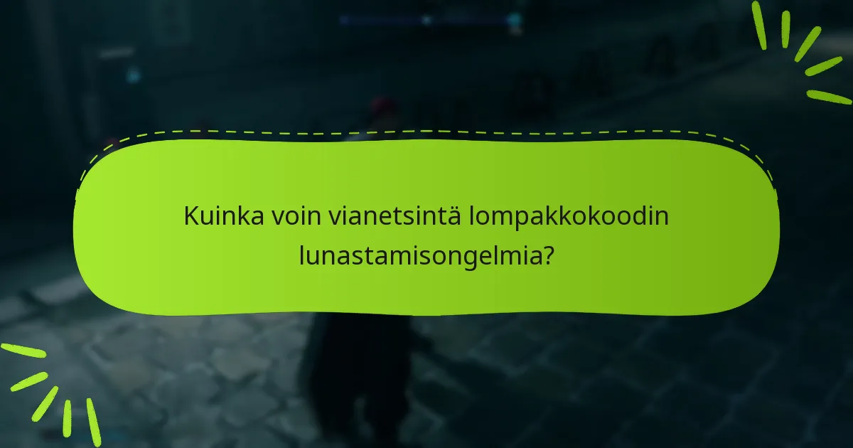 Mitä teen, jos lompakkokoodini ei toimi?