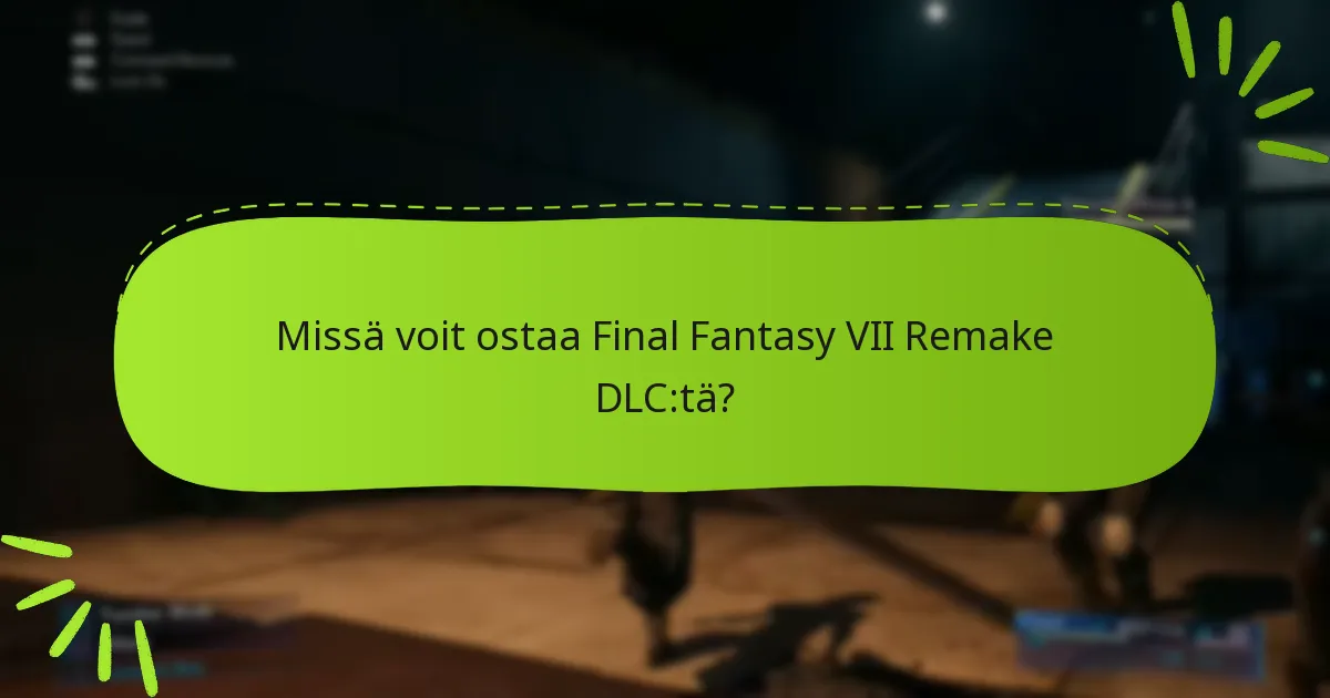 Mitkä alustat tukevat Final Fantasy VII Remake DLC:tä?