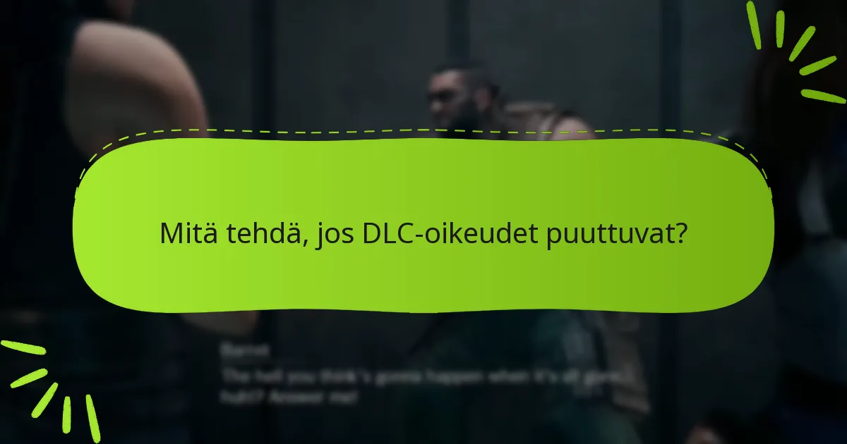 Mitä tehdä, jos DLC-oikeudet puuttuvat?