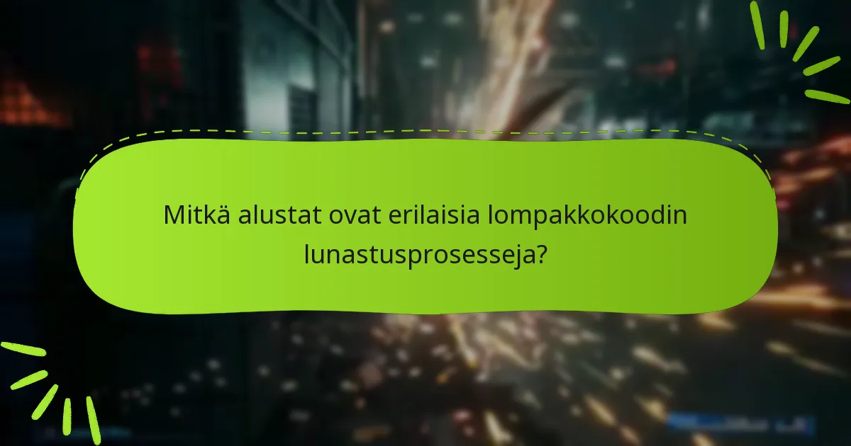 Mitkä alustat ovat erilaisia lompakkokoodin lunastusprosesseja?