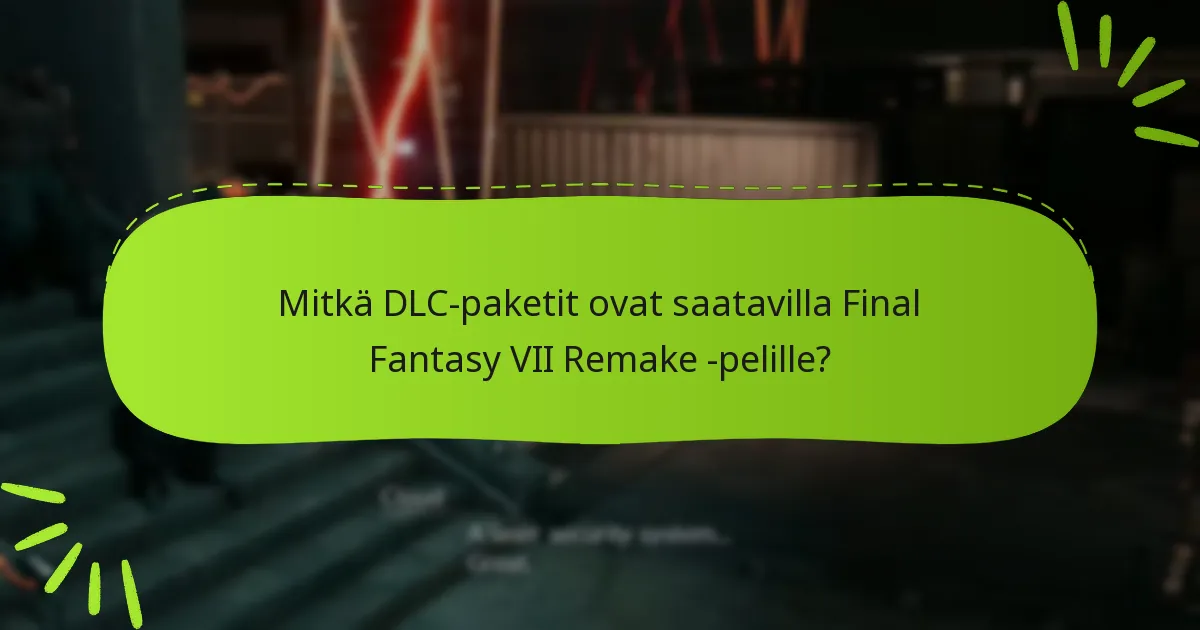 Missä voit ostaa Final Fantasy VII Remake DLC:tä?