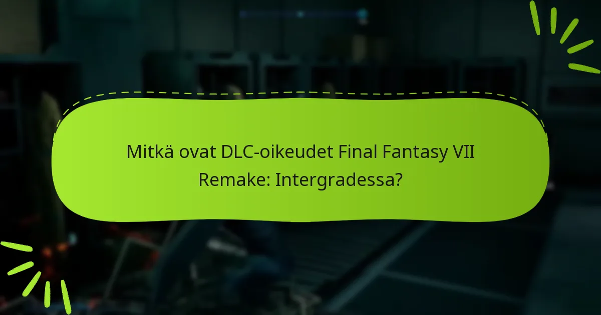 Kuinka pääsee käsiksi Intergrade DLC -sisältöön?