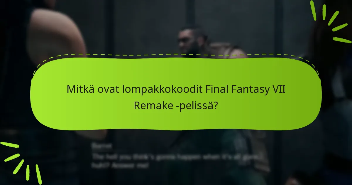 Mitkä alustat tarjoavat lompakkokoodin lunastuksen Final Fantasy VII Remake -pelissä?